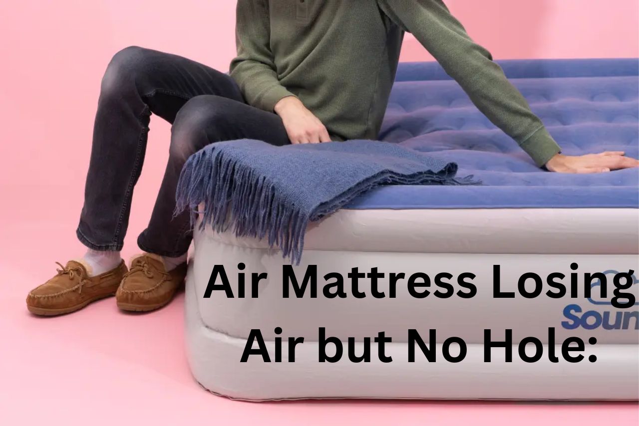 air mattress losing air no hole