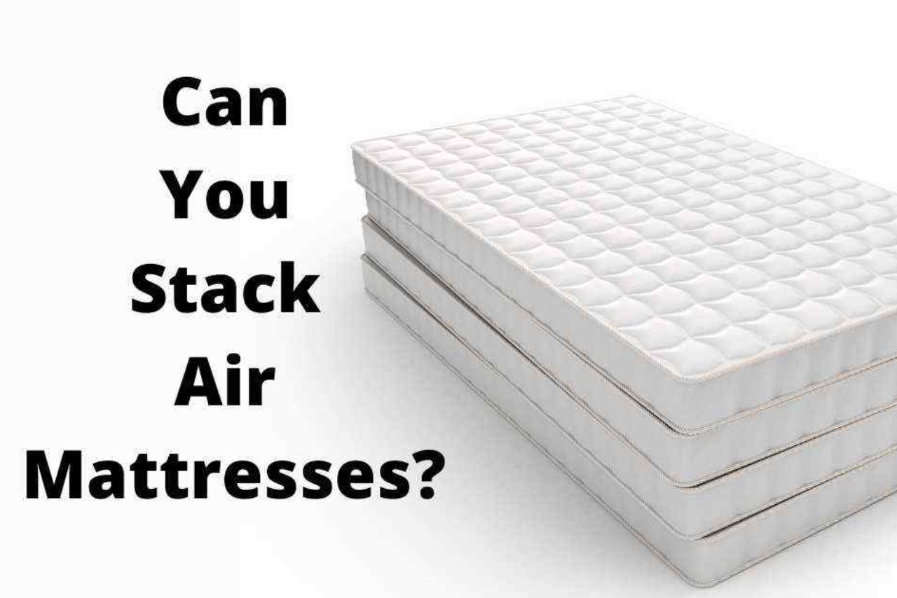 can you double stack air mattresses